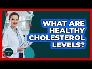 What Are Healthy Cholesterol Levels?