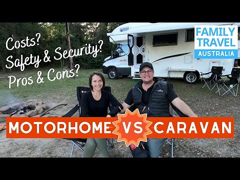 MOTORHOME VS CARAVAN Australia - The Pros & Cons, Likes & Dislikes