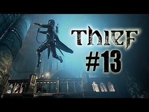 Thief Walkthrough Part 13 Chapter 4 A Friend In Need