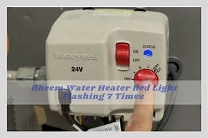 Why Rheem Water Heater Red Light Flashing 7 Times [Reasons   Solutions] - HeaterFixLab