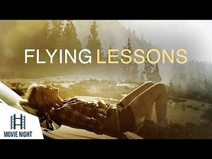 Flying Lessons | Maggie Grace Finds Healing in a Forgotten Town | Full Movie