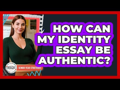 How Can My Identity Essay Be Authentic?