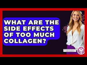 What Are The Side Effects Of Too Much Collagen? - Women's Health and Harmony