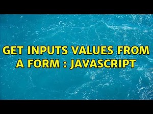 Get inputs values from a form : JavaScript (2 Solutions!!)