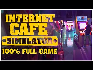 Internet Cafe Simulator 100% Full Gameplay Walkthrough + All Achievements (No Commentary)