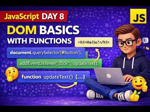 JavaScript Day 8 | DOM Basics with Functions | DOM Manipulation for Beginners