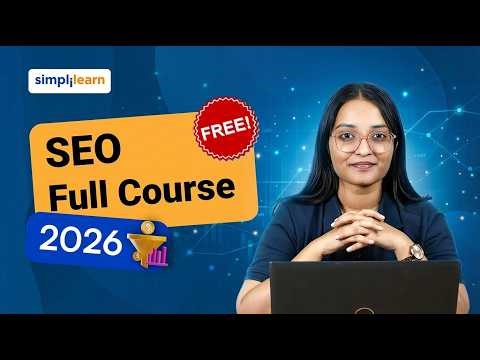 SEO Full Course 2026 [FREE] | SEO Tutorial For Beginners | Search Engine Optimisation | Simplilearn