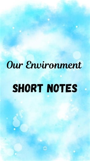 Our Environment Short Notes✨ || Class 10th | Science | CBSE | Biology🧬 | NCERT | Chapter 15 | Board