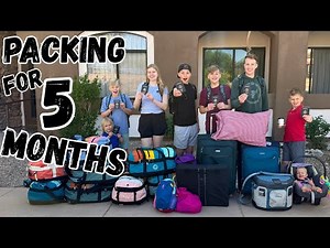 Packing for 5 MONTHS for a Family of TEN!