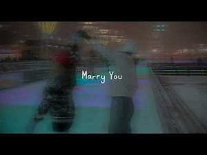 Marry you - speed up