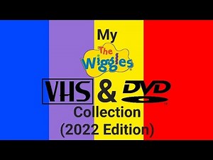My The Wiggles VHS/DVD Collection (2022 Edition)