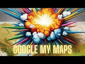 Master Google My Maps: Create Your Own Custom Maps