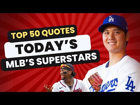 Top 50 Quotes from Today's Baseball Players That You Must Hear