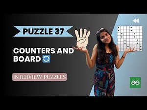 Counters and Board 🔄 | Geeks for Geeks l Analytical puzzle l PUZZLE 37 l Interview puzzle