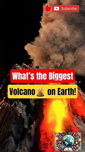 What’s the Biggest Volcano🌋 on Earth?