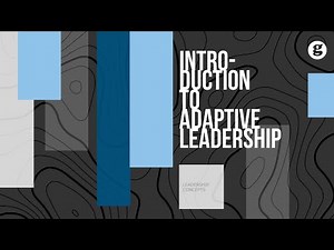 Introduction to Adaptive Leadership