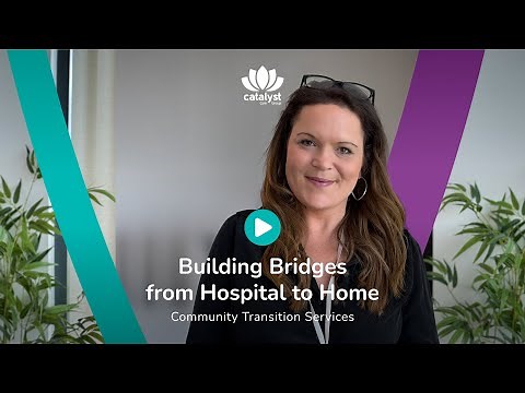 Building Bridges from Hospital to Home | Community Transition Services