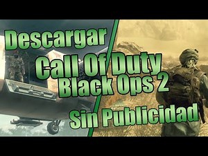 Descargar Call Of Duty Black Ops 2 para PC (Sin Publicidad) 2026
