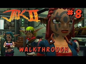 Jak 2 - Walkthrough - Part 8 - 1080p60fps No Commentary