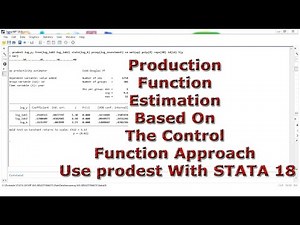 Production Function Estimation Based On The Control Function Approach Use prodest With STATA 18