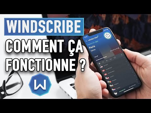 Comment fonctionne le VPN Windscribe ? Avis et Test de ce fournisseur.
