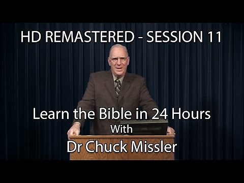 Learn the Bible in 24 Hours - Hour 11 - Small Groups - Chuck Missler