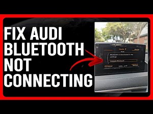 How To Fix Audi Bluetooth Not Connecting (How To Troubleshoot Audi Bluetooth That Won't Connect)