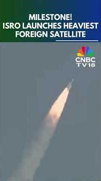 ISRO LVM3-M6 BlueBird launch: India launches heaviest foreign satellite | N18S