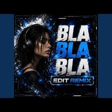 Bla Bla Bla Dance Remix
