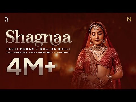 Shagnaa - Official video | Neeti Mohan | Rochak Kohli | Gurpreet Saini