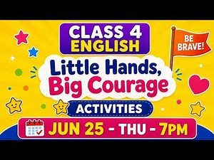 Class 4 | English | Little Hands, Big Courage | Activities | Exam Winner