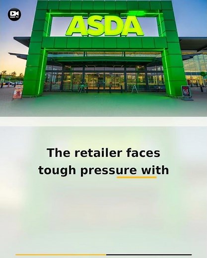 Asda Launches Major Operational Overhaul to Counter Declining Market Share
