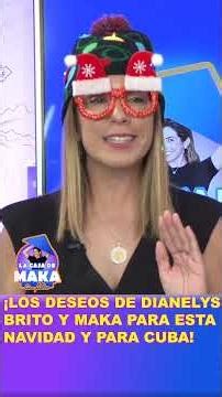 Los DESEOS de Dianelys Brito y Maka para esta navidad y para Cuba.