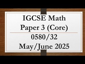 IGCSE Mathematics Paper 3 (Core) 0580/32 May/June 2025