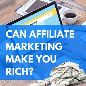 Can Affiliate Marketing Make You Rich? You Bet It Can ($150k/Year For Many Affiliates) - Commission Academy