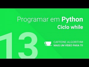 Programar em Python #13 - Ciclo while