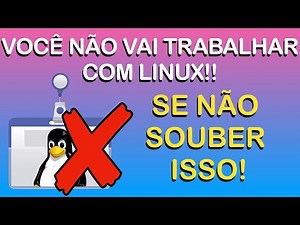 Pra trabalhar com Linux você PRECISA saber isso!