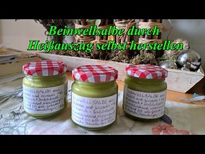BEINWELLSALBE durch Heißauszug selbst herstellen