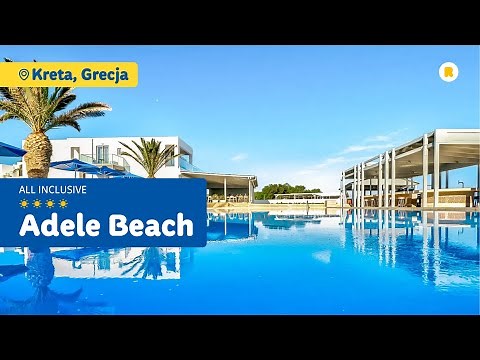 Adele Beach (4*) - Grecja - Kreta - Kameralny hotel idealny na spokojny wypoczynek!