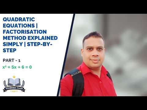 Quadratic Equations | Factorisation Method Explained Simply | Step-by-Step PART-1