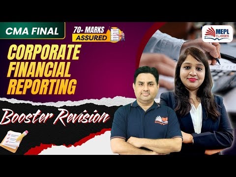 CMA Final - Corporate Financial Reporting | Booster Revision🔥| MEPL Classes