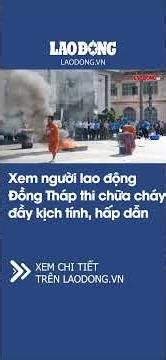 Xem người lao động Đồng Tháp thi chữa cháy đầy kịch tính, hấp dẫn | Báo Lao Động