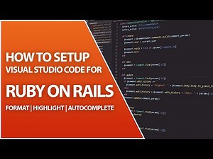 How You Can Quickly Configure Visual Studio Code For Ruby On Rails 6