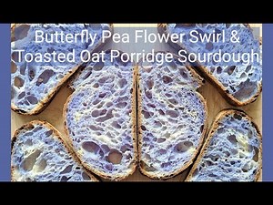 Butterfly Pea Flower Swirl & Toasted Oat Porridge Sourdough: @FullProofBaking Recipe