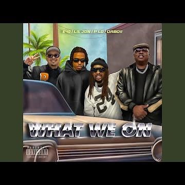 What We On (feat. E-40)