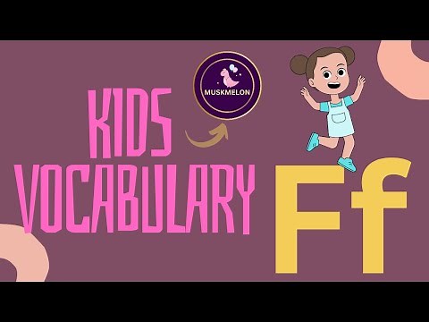 Fantastic "F" Vocabulary| Letter Ff | Learn Ff words | MUSKMELONKIDS.