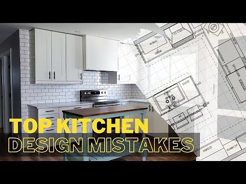 KITCHEN DESIGN MISTAKES [Common design mistakes to avoid]