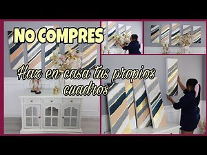 COMO HACER Y PINTAR CUADROS DECORATIVOS