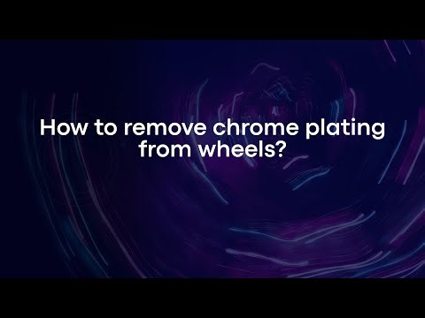 How to remove chrome plating from wheels?