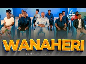 Kisesa SDA Redemption Choir, Mwanza-Tanzania - WANAHERI (Official Video) |4K